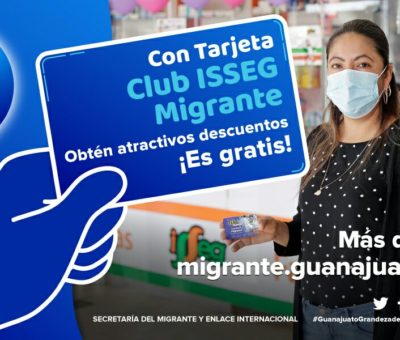 Tarjeta ISSEG migrante genera ahorro para las familias guanajuatenses