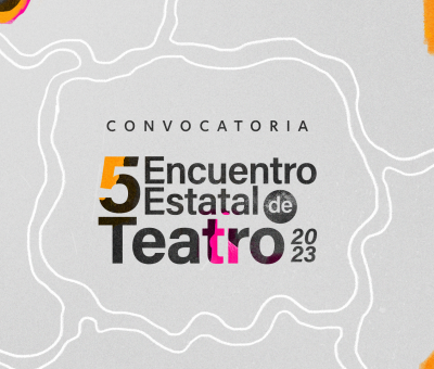 Lanza IEC convocatoria para formar parte del 5° Encuentro Estatal de Teatro
