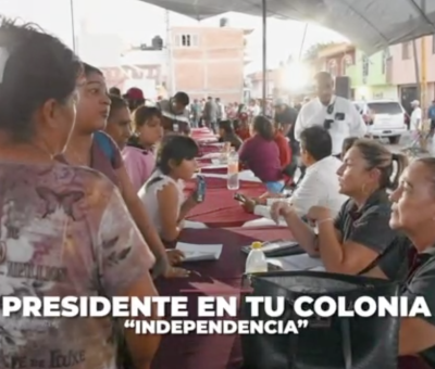 Programa Presidente en tu Colonia, escucha y atiende las necesidades de la Colonia Independencia