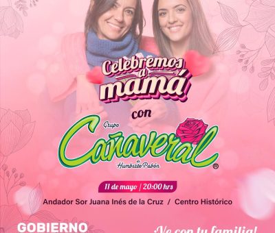 Consiente a mamá con Grupo Cañaveral