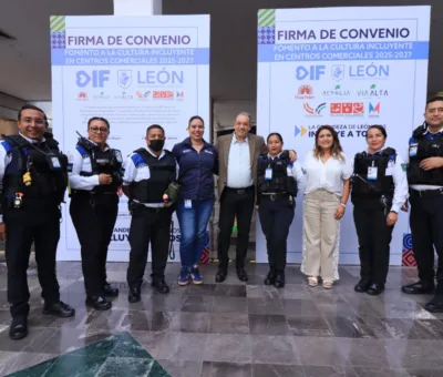 JUNTAS Y JUNTOS CONSTRUIMOS UNA CIUDAD MÁS INCLUYENTE: DIF LEÓN Y CENTROS COMERCIALES RENUEVAN CONVENIO