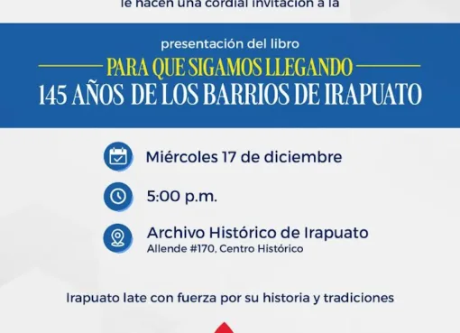 PRESENTARÁN LIBRO SOBRE LOS TRADICIONALES BARRIOS DE IRAPUATO
