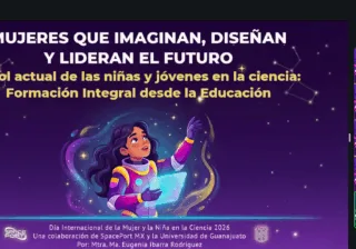 CNMS UG y SpacePort MX impulsan vocaciones científicas en el Día Internacional de la Mujer y la Niña en la Ciencia 2026