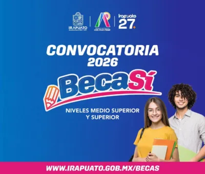 LISTA CONVOCATORIA DE APOYOS EDUCATIVOS 2026 ‘BECA SÍ’ EN IRAPUATO